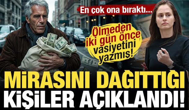 Epstein &ouml;lmeden iki g&uuml;n &ouml;nce vasiyetinde a&ccedil;ıkladı! İşte mirasını dağıttığı kişiler...