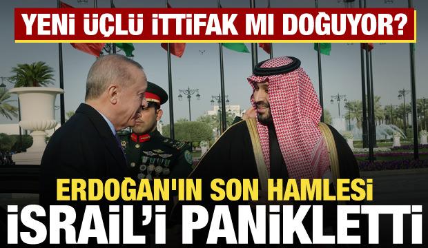 Erdoğan'ın Suudi Arabistan hamlesi İsrail'i panikletti: Yeni &uuml;&ccedil;l&uuml; ittifak mı doğuyor?