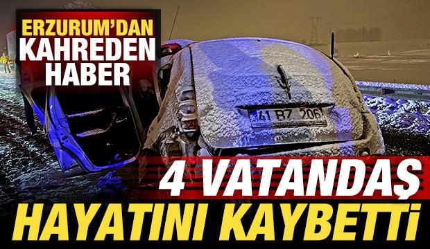 Erzurum'dan kahreden haber: 4 vatandaş &ouml;ld&uuml;
