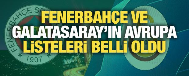 Fenerbah&ccedil;e ve Galatasaray'ın Avrupa listeleri belli oldu