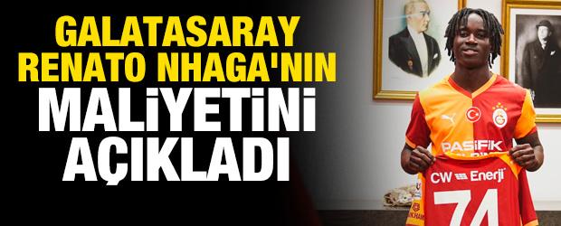 Galatasaray, Renato Nhaga'nın maliyetini a&ccedil;ıkladı