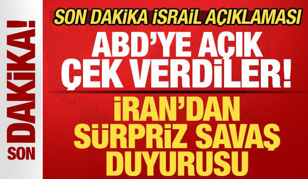 İran'dan s&uuml;rpriz savaş duyurusu! ABD'ye a&ccedil;ık &ccedil;ek verdiler! Son dakika İsrail a&ccedil;ıklaması