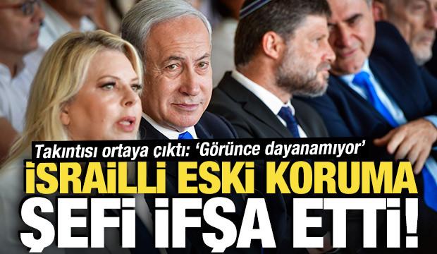 İsrailli eski koruma şefi ifşa etti! Takıntısı ortaya &ccedil;ıktı: "G&ouml;r&uuml;nce dayanamıyor"