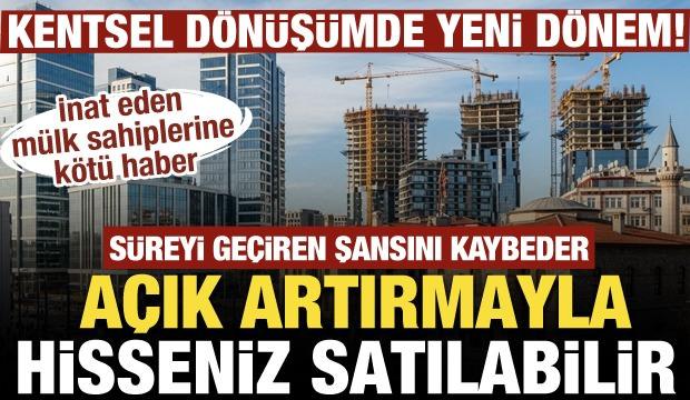 Kentsel d&ouml;n&uuml;ş&uuml;mde yeni d&ouml;nem! Tek bir imza yetecek: İtiraz edenin payı satılacak