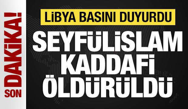 Libya basını: Seyf&uuml;lislam Kaddafi &ouml;ld&uuml;r&uuml;ld&uuml;
