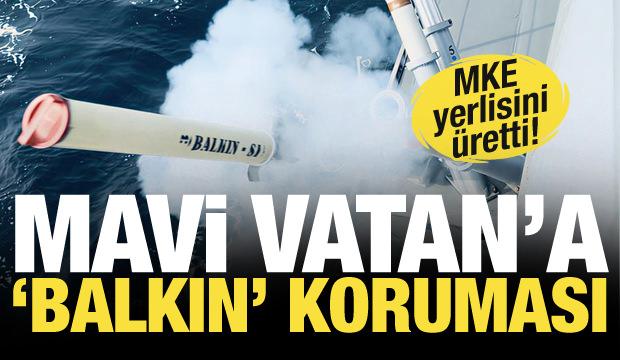 MKE yerli imkanlarla &uuml;retti! Balkın Mavi Vatan'ı koruyacak