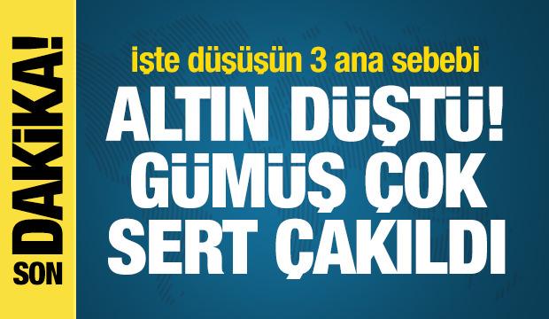 Son dakika haberi: Altın d&uuml;şt&uuml;, g&uuml;m&uuml;ş &ccedil;ok sert &ccedil;akıldı! İşte d&uuml;ş&uuml;ş&uuml;n 3 ana sebebi