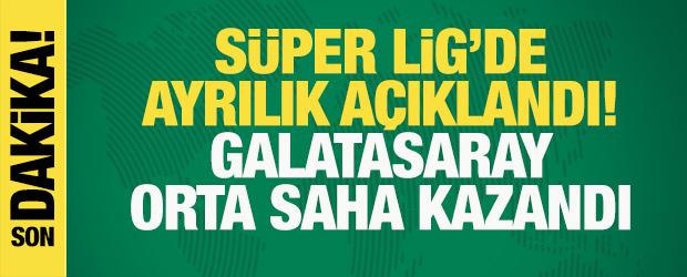 Son dakika... S&uuml;per Lig'de ayrılık a&ccedil;ıklandı! Galatasaray orta saha kazandı