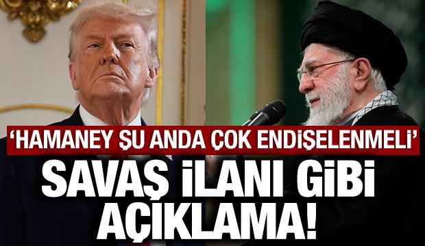 Son dakika: Trump'tan savaş ilanı gibi a&ccedil;ıklama: Hamaney şu anda &ccedil;ok endişelenmeli!