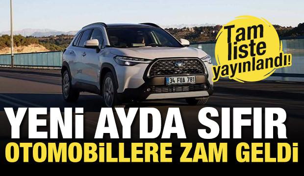 Tam liste yayınlandı! Yeni ayda sıfır otomobillere zam geldi...