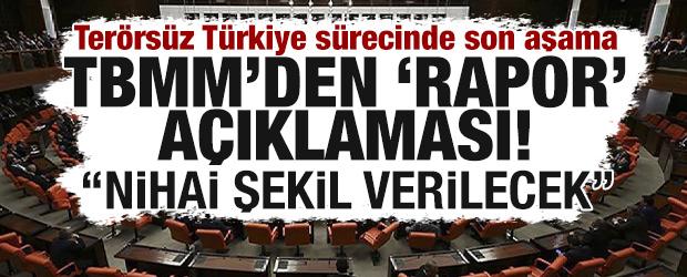 TBMM'den 'Ter&ouml;rs&uuml;z T&uuml;rkiye' raporu a&ccedil;ıklaması! 'Nihai şekil verilecek'