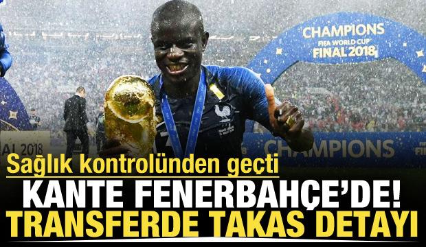 Transfere onay &ccedil;ıktı: N'Golo Kante Fenerbah&ccedil;e'ye takasla geliyor!