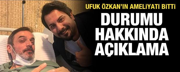 Ufuk &Ouml;zkan'dan iyi haber: Nakil ameliyatı başarıyla tamamlandı