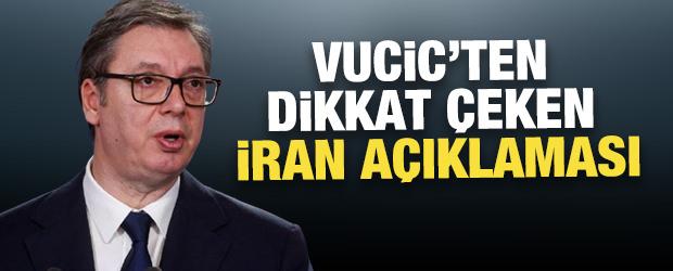 Vucic'ten dikkat &ccedil;eken İran a&ccedil;ıklaması: &Ouml;n&uuml;m&uuml;zdeki 48 saat kritik