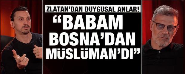 Zlatan Ibrahimovic'ten duygusal anılar! ilk kez Boşnak&ccedil;a r&ouml;portaj verdi...