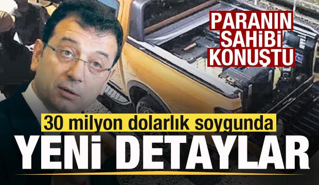 30 milyon dolarlık soygunda yeni detaylar! Paranın sahibi konuştu