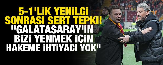 5-1'lik yenilgi sonrası sert tepki! "Galatasaray'ın bizi yenmek i&ccedil;in hakeme ihtiyacı yok"