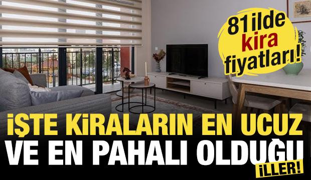81 ilde kira fiyatları! İşte kiraların en ucuz ve en pahalı olduğu iller...