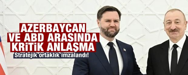 ABD ile Azerbaycan arasında kritik anlaşma: Stratejik ortaklık imzalandı!