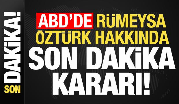 ABD'de R&uuml;meysa &Ouml;zt&uuml;rk hakkında son dakika gelişmesi!