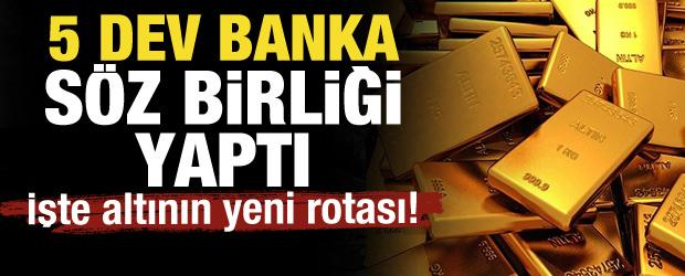 Altında tarihi zirve sonrası yeni rota: Dev bankalar beklentilerini yukarı &ccedil;ekti
