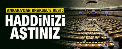 Ankara&rsquo;dan Br&uuml;ksel&rsquo;e rest: Haddinizi aştınız
