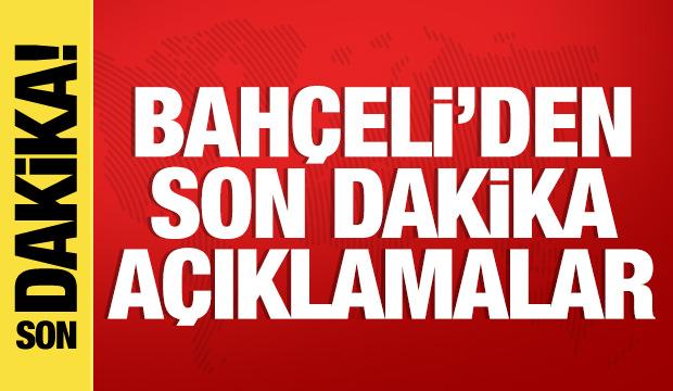 Bah&ccedil;eli'den son dakika a&ccedil;ıklamalar