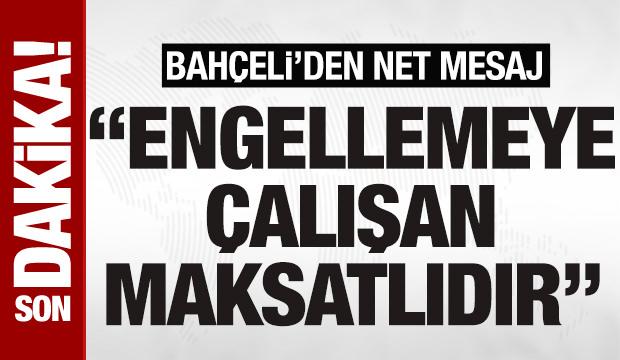 Bah&ccedil;eli'den 'Ter&ouml;rs&uuml;z T&uuml;rkiye' mesajı: 'Kim engellemek istiyorsa maksatlıdır'