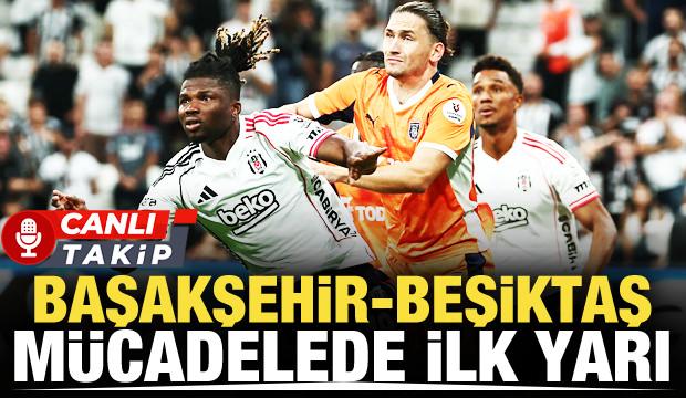 Başakşehir-Beşiktaş! CANLI