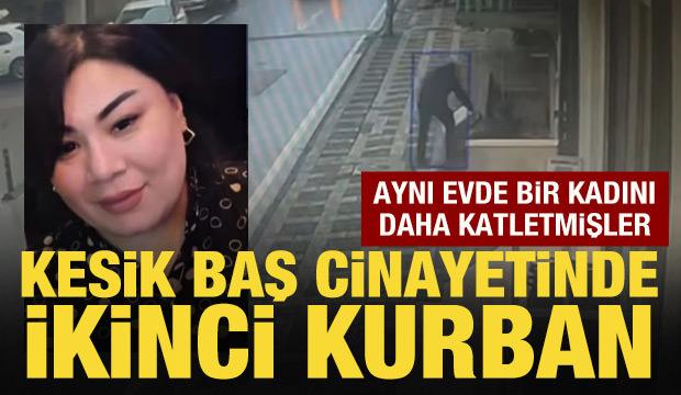 Başı kesik cinayetinde aynı evde 1 kadının daha &ouml;ld&uuml;r&uuml;ld&uuml;ğ&uuml; ortaya &ccedil;ıktı
