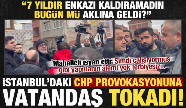 CHP provokasyonuna vatandaş tokadı: 7 yıldır enkazı kaldıramadın bug&uuml;n m&uuml; aklına geldi...