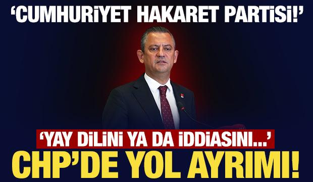 CHP'de yol ayrımı: Cumhuriyet Hakaret Partisi!