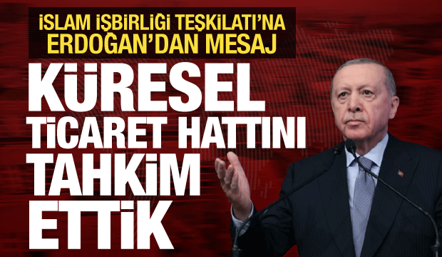 Cumhurbaşkanı Erdoğan&rsquo;dan İİT mesajı: Entegrasyonu g&uuml;&ccedil;lendireceğiz