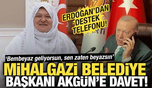 Cumhurbaşkanı Erdoğan'dan Mihalgazi Belediye Başkanı Akg&uuml;n'e destek