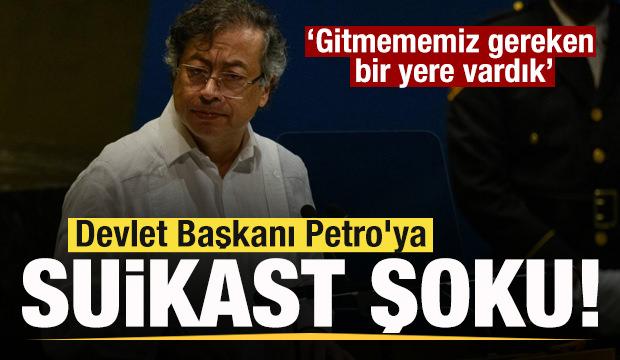 Devlet Başkanı Petro'ya suikast şoku! Gitmememiz gereken yere gittik