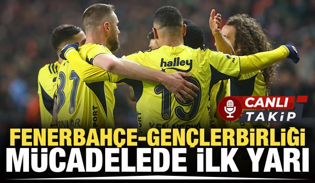 Fenerbah&ccedil;e - Gen&ccedil;lerbirliği! CANLI