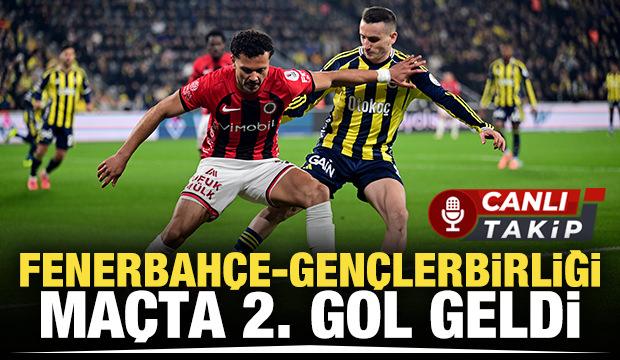 Fenerbah&ccedil;e - Gen&ccedil;lerbirliği! CANLI