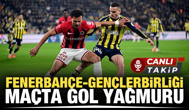 Fenerbah&ccedil;e - Gen&ccedil;lerbirliği! CANLI