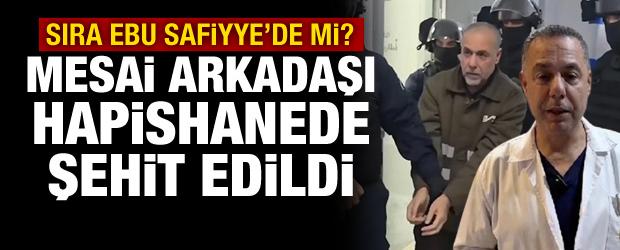 Filistinli sağlık g&ouml;revlisi hapishanede vefat etti! Ebu Safiyye ile birlikte tutuklanmıştı