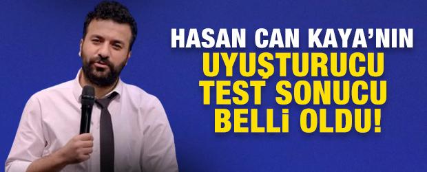 Hasan Can Kaya'nın uyuşturucu test sonucu belli oldu