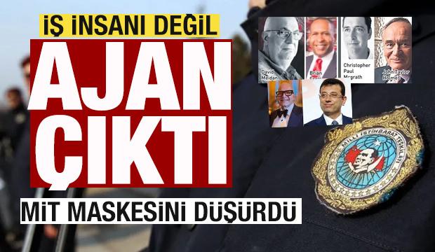 İş insanı değil ajan &ccedil;ıktı! Tek tek deşifre edildi! Maskesini MİT d&uuml;ş&uuml;rd&uuml;