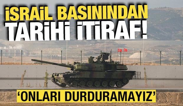 İsrail basınından tarihi itiraf: Onları durduramayız