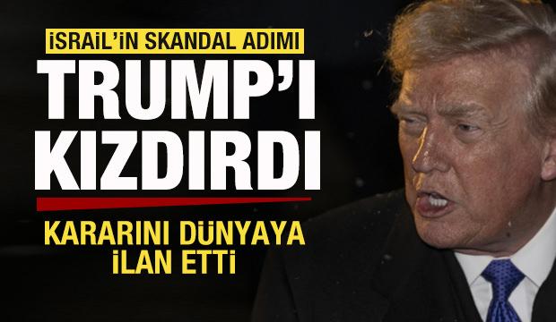 İsrail'den skandal adım! Trump'tan son dakika a&ccedil;ıklaması! Kararını d&uuml;nyaya ilan etti