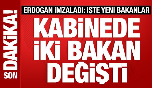 Kabinede iki isim değişti: Resmi Gazete'de yayımlandı: İşte yeni bakanlar