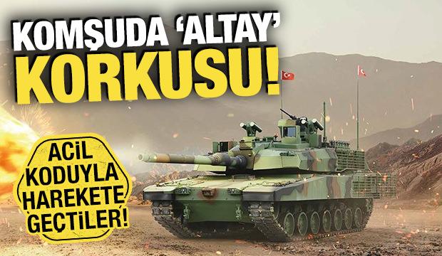 Komşuda 'Altay' korkusu! Acil koduyla harekete ge&ccedil;tiler