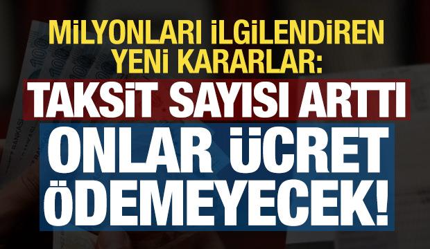 Milyonları ilgilendiriyor: Taksit sayısı arttı 4 bin 135 TL'lik &ouml;deme onlardan alınmayacak