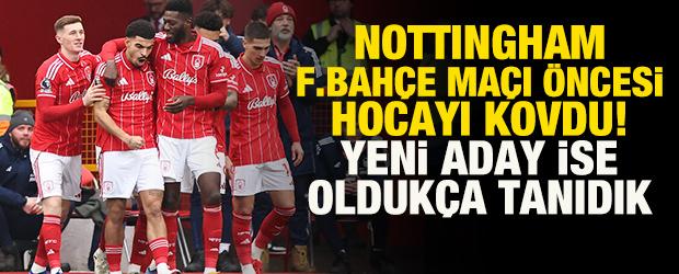 Nottingham Forest&rsquo;tan flaş karar! Fenerbah&ccedil;e ma&ccedil;ına 1 hafta kala hocayı kovdular