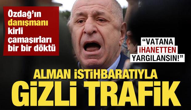 &Ouml;zdağ&rsquo;ın danışmanı kirli &ccedil;amaşırları bir bir d&ouml;kt&uuml;: Alman istihbaratıyla gizli trafik