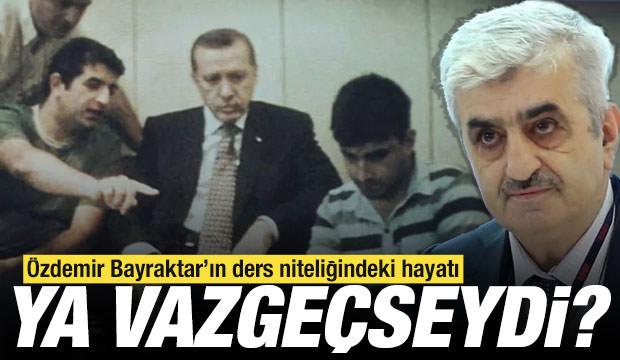 &Ouml;zdemir Bayraktar'ın ders niteliğindeki hayatı