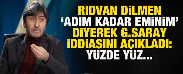 Rıdvan Dilmen 'adım kadar eminim' diyerek Galatasaray iddiasını a&ccedil;ıkladı: Y&uuml;zde y&uuml;z...